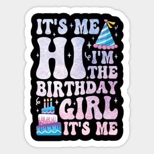 It's me hi I'm the birthday girl Sticker